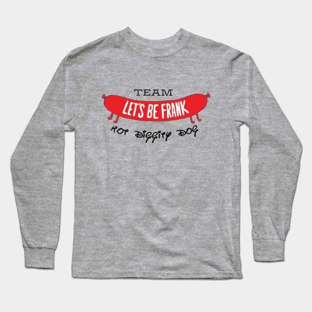 lets be frank Long Sleeve T-Shirt by ironheart